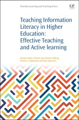 Teaching Information Literacy in Higher Education: Effective Teaching and Active Learning