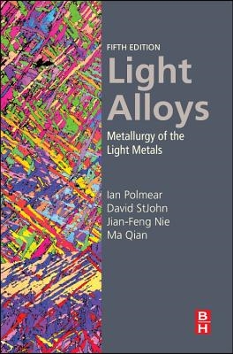 Light Alloys: Metallurgy of the Light Metals