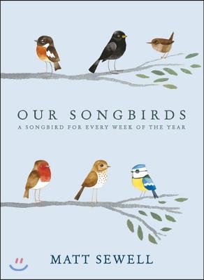 Our Songbirds: A Songbird for Every Week of the Year