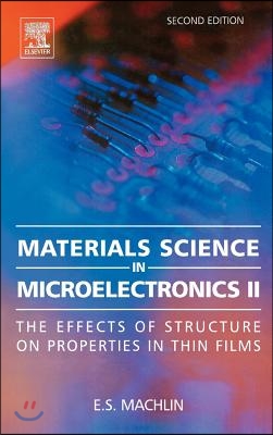 Materials Science in Microelectronics II: The Effects of Structure on Properties in Thin Films