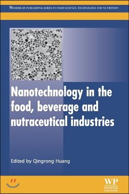 Nanotechnology in the Food, Beverage and Nutraceutical Industries