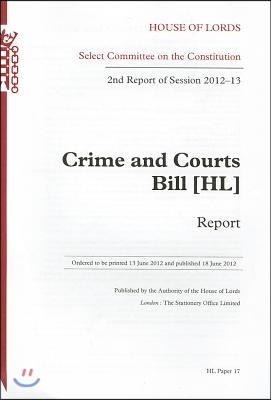 Crime and Courts Bill [Hl]: House of Lords Paper 17 Session 2012-13