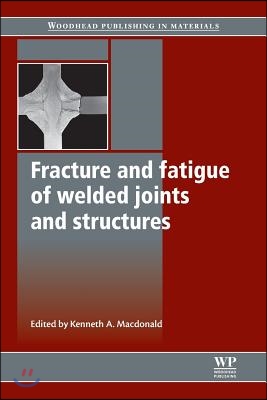 Fracture and Fatigue of Welded Joints and Structures