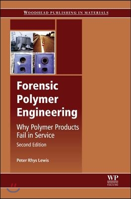 Forensic Polymer Engineering: Why Polymer Products Fail in Service