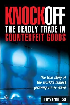 Knockoff: The Deadly Trade in Counterfeit Goods