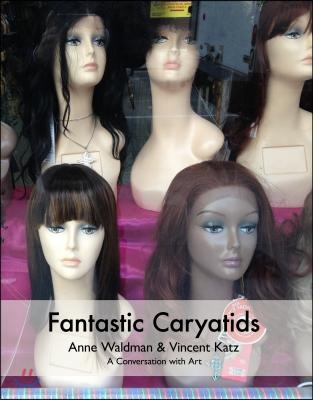 Fantastic Caryatids