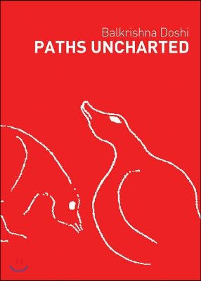 Paths Uncharted: Balkrishna Doshi