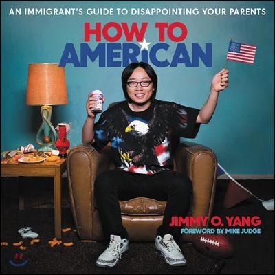 How to American Lib/E: An Immigrant&#39;s Guide to Disappointing Your Parents