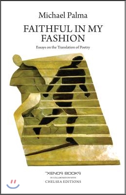 Faithful in My Fashion: Essays on the Translation of Poetry