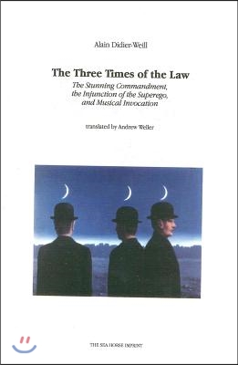 The Three Times of the Law: The Stunning Commandment, the Injunction of the Superego, and Musical Invocation