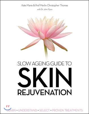 Slow Ageing Guide to Skin Rejuvenation