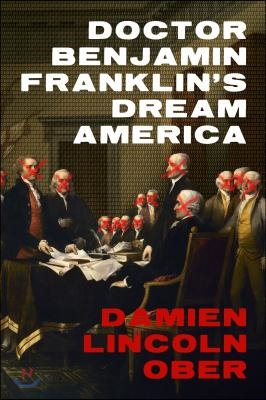 Doctor Benjamin Franklin&#39;s Dream America