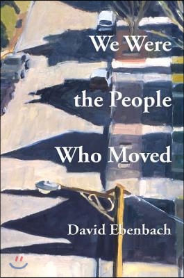 We Were the People Who Moved