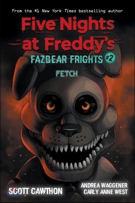 Fetch: An Afk Book (Five Nights at Freddy&#39;s: Fazbear Frights #2)