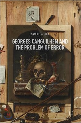 Georges Canguilhem and the Problem of Error