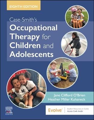 Case-Smith&#39;s Occupational Therapy for Children and Adolescents