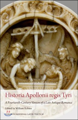 Historia Apollonii Regis Tyri: A Fourteenth-Century Version of a Late Antique Romance