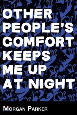 Other People&#39;s Comfort Keeps Me Up at Night