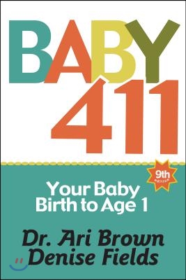 Baby 411: Your Baby, Birth to Age 1