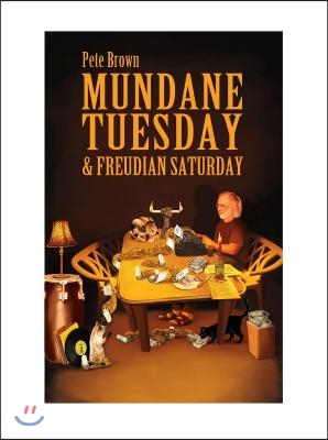 Mundane Tuesday & Freudian Saturday