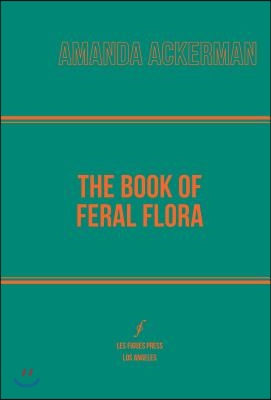 The Book of Feral Flora