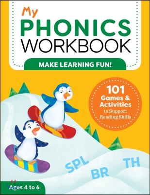 My Phonics Workbook: 101 Games and Activities to Support Reading Skills