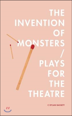 The Invention of Monsters / Plays for the Theatre