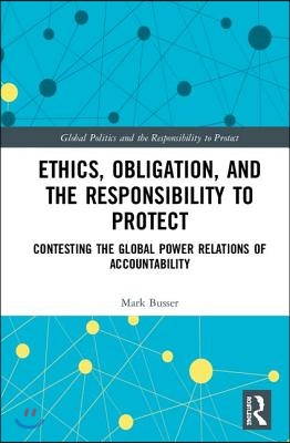 Ethics, Obligation, and the Responsibility to Protect