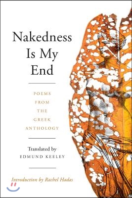 Nakedness Is My End: Poems from the Greek Anthology