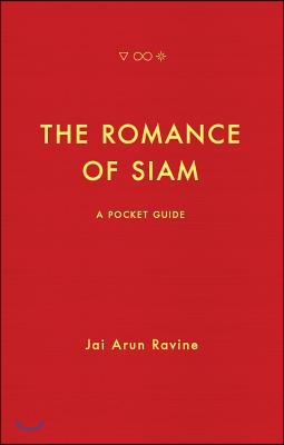 The Romance of Siam: A Pocket Guide
