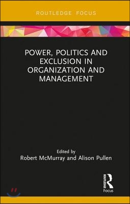 Power, Politics and Exclusion in Organization and Management