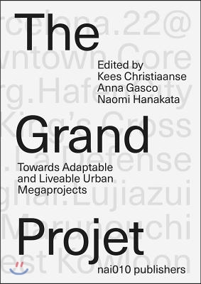 The Grand Projet: Towards Adaptable and Liveable Urban Megaprojects