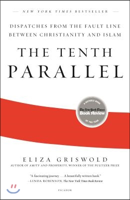 The Tenth Parallel: Dispatches from the Fault Line Between Christianity and Islam