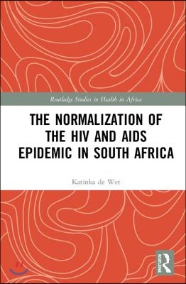 Normalization of the HIV and AIDS Epidemic in South Africa