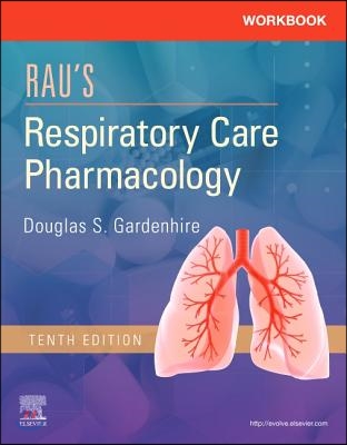 Workbook for Rau&#39;s Respiratory Care Pharmacology