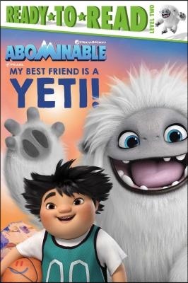 My Best Friend Is a Yeti!: Ready-To-Read Level 2