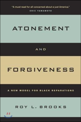 Atonement and Forgiveness: A New Model for Black Reparations