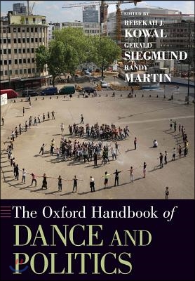 The Oxford Handbook of Dance and Politics