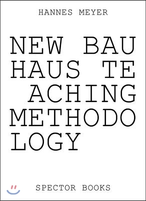 Hannes Meyer: New Bauhaus Teaching Methodology: From Dessau to Mexico