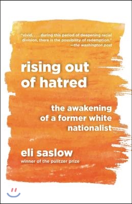 Rising Out of Hatred: The Awakening of a Former White Nationalist