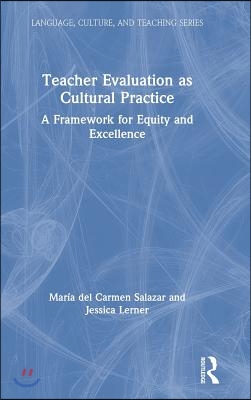 Teacher Evaluation as Cultural Practice