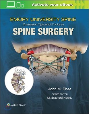 Emory&#39;s Illustrated Tips and Tricks in Spine Surgery