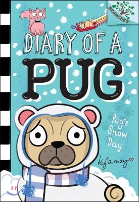 Pug's Snow Day: A Branches Book (Diary of a Pug #2): Volume 2