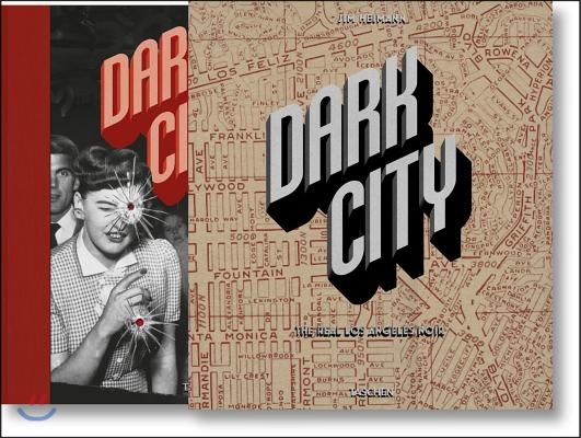 Dark City. the Real Los Angeles Noir