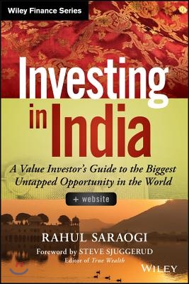 Investing in India, + Website: A Value Investor's Guide to the Biggest Untapped Opportunity in the World