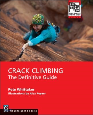 Crack Climbing: The Definitive Guide