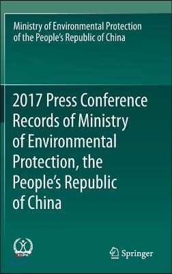 2017 Press Conference Records of Ministry of Environmental Protection, the People's Republic of China