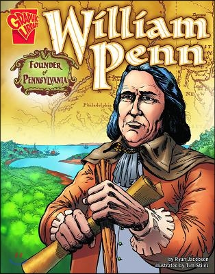 William Penn: Founder of Pennsylvania