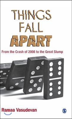 Things Fall Apart: From the Crash of 2008 to the Great Slump
