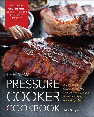 The New Pressure Cooker Cookbook